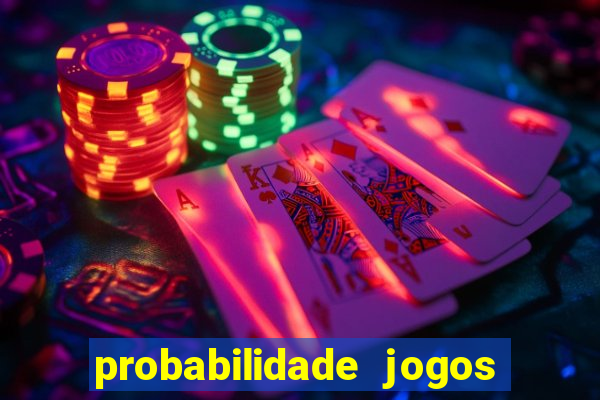 probabilidade jogos de futebol